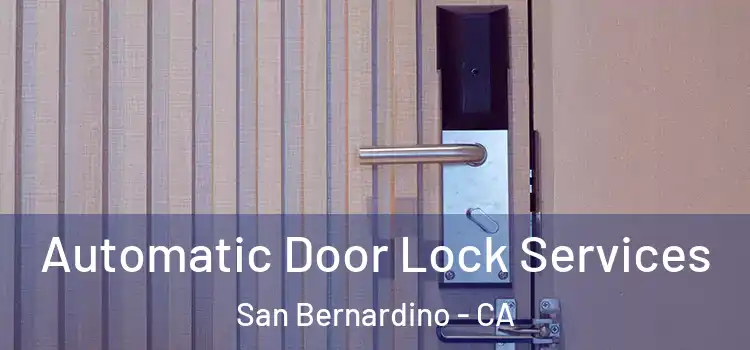 Automatic Door Lock Services San Bernardino - CA