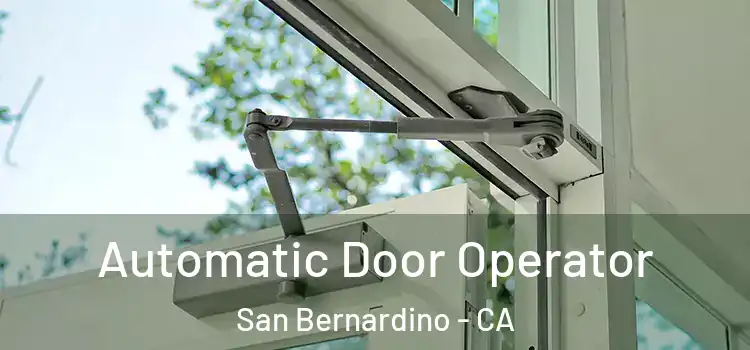 Automatic Door Operator San Bernardino - CA