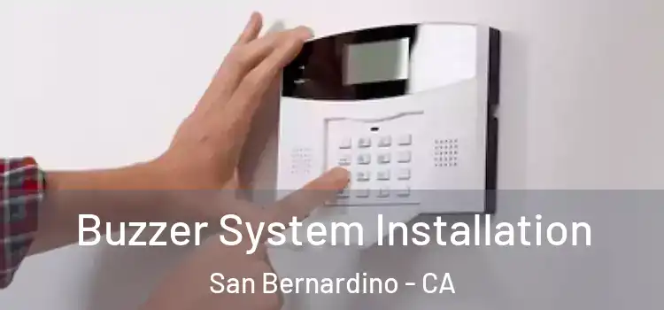 Buzzer System Installation San Bernardino - CA