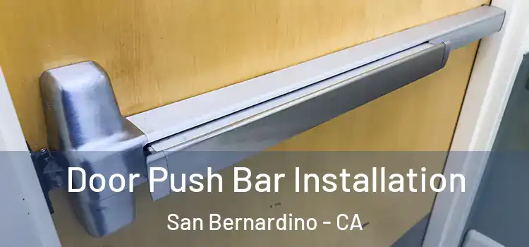  Door Push Bar Installation San Bernardino - CA