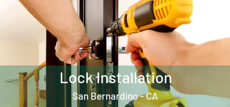 Lock Installation San Bernardino - CA